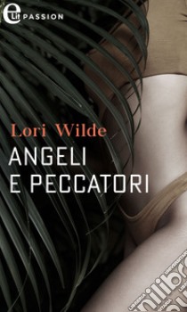 Angeli e peccatori (eLit): eLit. E-book. Formato EPUB ebook di Lori Wilde