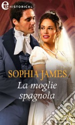 La moglie spagnola (eLit): eLit. E-book. Formato EPUB