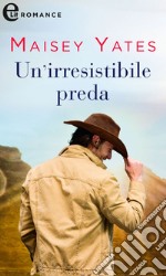 Un'irresistibile preda (eLit): eLit. E-book. Formato EPUB ebook