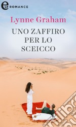 Uno zaffiro per lo sceicco (eLit): eLit. E-book. Formato EPUB ebook