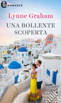 Una bollente scoperta (eLit): eLit. E-book. Formato EPUB ebook di Lynne Graham