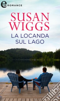 La locanda sul lago (eLit): eLit. E-book. Formato EPUB ebook di Susan Wiggs