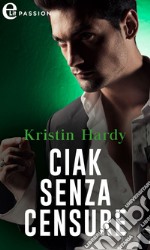 Ciak senza censure (eLit): eLit. E-book. Formato EPUB ebook