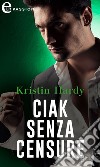 Ciak senza censure (eLit): eLit. E-book. Formato EPUB ebook