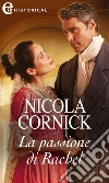La passione di Rachel (eLit). E-book. Formato EPUB ebook di Nicola Cornick