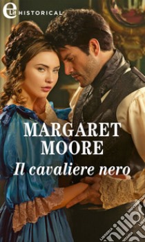 Il cavaliere nero (eLit): eLit. E-book. Formato EPUB ebook di Margaret Moore