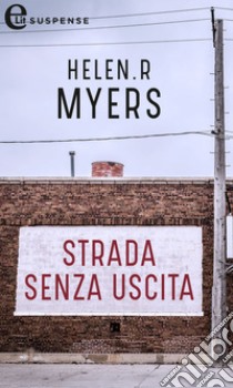 Strada senza uscita (eLit): eLit. E-book. Formato EPUB ebook di Helen R. Myers