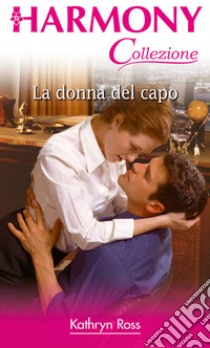 La donna del capo. E-book. Formato EPUB ebook di Kathryn Ross