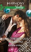 Una Cenerentola al lavoro. E-book. Formato EPUB ebook