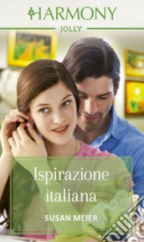 Ispirazione italiana. E-book. Formato EPUB ebook di Susan Meier