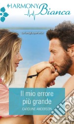 Il mio errore più grande. E-book. Formato EPUB ebook