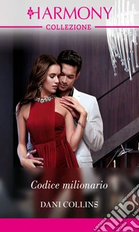 Codice milionario: Harmony Collezione. E-book. Formato EPUB ebook
