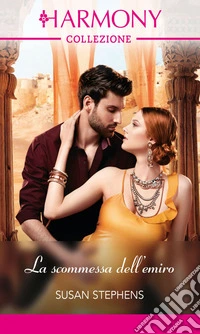 La scommessa dell'emiro: Harmony Collezione. E-book. Formato EPUB ebook