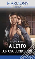 A letto con uno sconosciuto: Harmony Destiny. E-book. Formato EPUB ebook