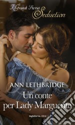 Un conte per Lady Marguerite: I Grandi Romanzi Storici Seduction. E-book. Formato EPUB ebook