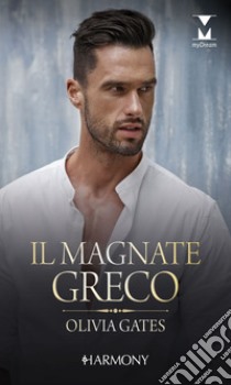 Il magnate greco: Harmony My Dream. E-book. Formato EPUB ebook di Olivia Gates