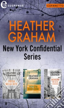 New York Confidential Series | Cofanetto (eLit): Presa nella rete | Perfetta ossessione | Indagine ad alto rischio. E-book. Formato EPUB ebook di Heather Graham