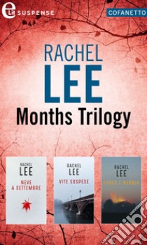 Months Trilogy | Cofanetto (eLit): eLit. E-book. Formato EPUB ebook di Rachel Lee