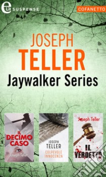 Cofanetto Jaywalker series (eLit): Il decimo caso | Colpevole innocenza | Il verdetto. E-book. Formato EPUB ebook di Joseph Teller