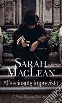 Affascinante imprevisto: I Grandi Romanzi Storici Special. E-book. Formato EPUB ebook di Sarah Maclean