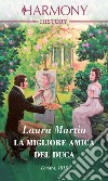 La migliore amica del duca: Harmony History. E-book. Formato EPUB ebook