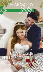 Una moglie per lo sposo in fuga: Harmony Jolly. E-book. Formato EPUB ebook