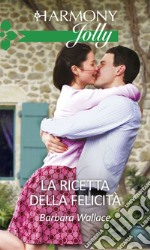 La ricetta della felicità: Harmony Jolly. E-book. Formato EPUB