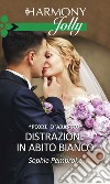 Distrazione in abito bianco: Harmony Jolly. E-book. Formato EPUB ebook