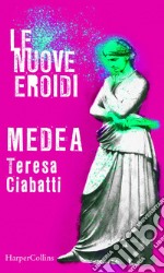 Medea - Le nuove Eroidi. E-book. Formato EPUB ebook