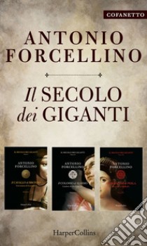 Il secolo dei giganti | Cofanetto: Il cavallo di bronzo. L'avventura di Leonardo | Il colosso di marmo. L'ardore di Michelangelo | Il fermaglio di perla. La grazia di Raffaello. E-book. Formato EPUB ebook di Antonio Forcellino