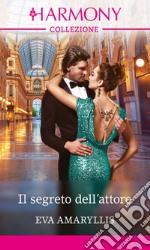 Il segreto dell'attore: Harmony Collezione. E-book. Formato EPUB ebook