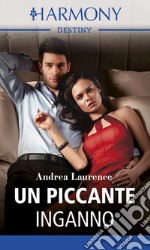 Un piccante inganno: Harmony Destiny. E-book. Formato EPUB ebook