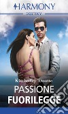 Passione fuorilegge: Harmony Destiny. E-book. Formato EPUB ebook