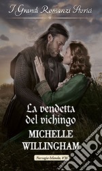 La vendetta del vichingo: I Grandi Romanzi Storici. E-book. Formato EPUB ebook