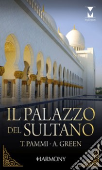 Il palazzo del sultano: Harmony My Dream. E-book. Formato EPUB ebook di Tara Pammi