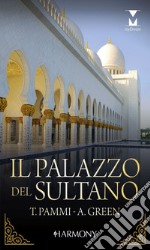 Il palazzo del sultano: Harmony My Dream. E-book. Formato EPUB ebook