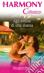 Agli ordini di una donna: Harmony Collezione. E-book. Formato EPUB ebook