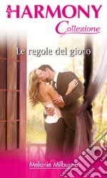 Le regole del gioco: Harmony Collezione. E-book. Formato EPUB ebook