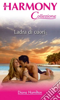 Ladra di cuori: Harmony Collezione. E-book. Formato EPUB ebook