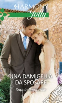 Una damigella da sposare: Harmony Jolly. E-book. Formato EPUB ebook di Sophie Pembroke