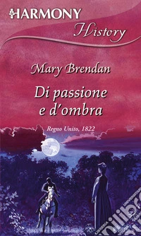 Di passione e d'ombra: Harmony History. E-book. Formato EPUB ebook