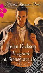 Il Signore di Stonegrave Hall: I Grandi Romanzi Storici. E-book. Formato EPUB ebook