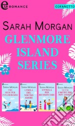 Glenmore Islands Series - Cofanetto (eLit): Tre mesi per innamorarsi - L'isola del nostro amore - Un'isola per ricominciare - Tutti i motivi per non amarti. E-book. Formato EPUB ebook