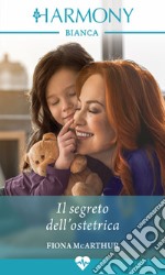 Il segreto dell'ostetrica: Harmony Bianca. E-book. Formato EPUB ebook