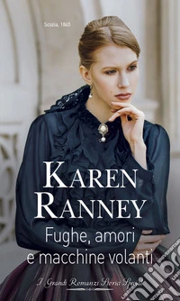 Fughe, amori e macchine volanti: I Grandi Romanzi Storici Special. E-book. Formato EPUB ebook
