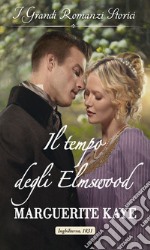 Il tempo degli Elmswood: I Grandi Romanzi Storici. E-book. Formato EPUB ebook