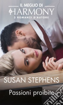 Passioni proibite: Il Meglio di Harmony. E-book. Formato EPUB ebook di Susan Stephens