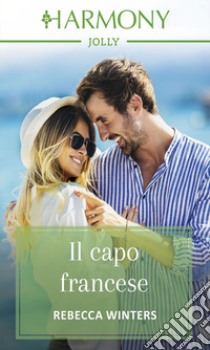 Il capo francese: Harmony Jolly. E-book. Formato EPUB ebook di Rebecca Winters