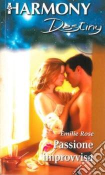 Passione improvvisa. E-book. Formato EPUB ebook di Emilie Rose