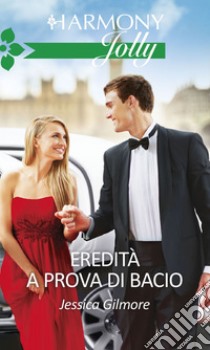 Eredità a prova di bacio. E-book. Formato EPUB ebook di Jessica Gilmore